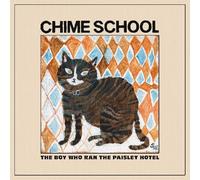 Chime School - Boy Who Ran The Paisley Hotel [Import]
