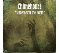 Chimehours - Underneath The Earth [VINYL]