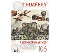 Chimères 106 - Guerres et croyances Collectif (Auteur)