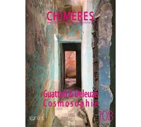 Chimères 108 - Guattari & Deleuze Cosmosophie - Collectif - Eres - broché - Revue
