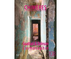 Chimères 108 - Guattari & Deleuze Cosmosophie - Collectif - Eres - broché - Revue