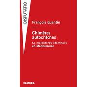 Chimères autochtones : Le malentendu identitaire en Méditerranée