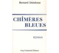 CHIMERES BLEUES DELAFOSSE (Auteur)
