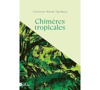Corinne Morel-Darleux – Chimères tropicales – Roman – Broché
