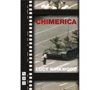 Chimerica by Lucy Kirkwood Lucy Kirkwood, (Auteur)