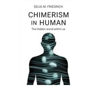 CHIMERISM IN HUMAN: The Hidden World Within Us