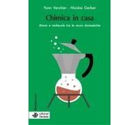 Chimica In Casa. Atomi E Molecole Tra Le Mura Domestiche