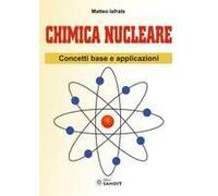 Chimica Nucleare. Concetti Base E Applicazioni