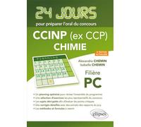 Chimie 24 jours pour préparer l'oral du concours CCINP (ex CCP) - Filière PC - 2e édition actualisée 2ème édition - Isabelle Chemin - Ellipses - broché - Scolaire / Universitaire