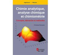Chimie analytique, analyse chimique et chimiométrie. Concepts, démarche et méthodes - Christian Ducaze - Technique Et Documentation - broché - Scolaire / Universitaire