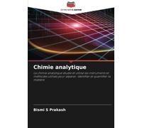 Chimie analytique: La chimie analytique étudie et utilise les instruments et méthodes utilisés pour séparer, identifier et quantifier la matière