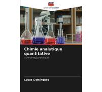 Chimie analytique quantitative: Livret de leçons pratiques