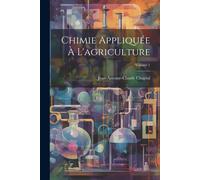Chimie Appliquée À L'agriculture; Volume 1