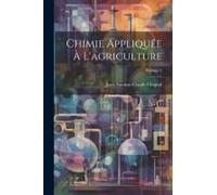 Chimie Appliquée À L'agriculture; Volume 2