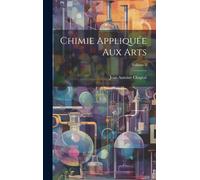 Chimie Appliquée Aux Arts; Volume 3