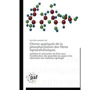 Chimie Appliquée De La Phosphorylation Des Fibres Lignocellulosiques
