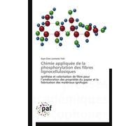 Chimie appliquée de la phosphorylation des fibres lignocellulosiques - YALLI-G - P.academiques Francophones - broché - Etude