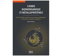 Chimie Bioinorganique Et Métalloprotéines - De La Chimie De Coordination Aux Molécules Biologiques : Structuration, Réactivité Et Régulation