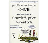 Chimie Centrale/Supélec et Mines/Ponts 2001-2002 - Tome 6 - Jean-Stanislas Kliber - Ellipses - broché - Scolaire / Universitaire