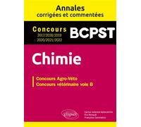 Chimie. Concours vétérinaire voie B. Annales corrigées et commentées 2017/2018/2019/2020/2021/2022 - Karine Julienne Aphecetche - Ellipses - broché - Scolaire / Universitaire