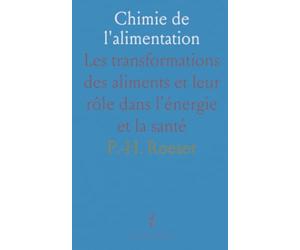 Chimie de l'alimentation: Les transformations des aliments et leur rôle dans l'énergie et la santé