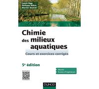Chimie des milieux aquatiques - 5e édition: Cours et exercices corrigés