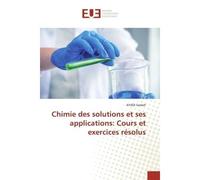 Chimie des solutions et ses applications: Cours et exercices résolus - Sameh Ayadi - Universitaires Europeennes - broché - Livre