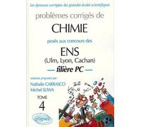 Chimie ENS Ulm - Lyon - Cachan 1997-2002 - Tome 4 - Filière PC - Nathalie Carrasco - Ellipses - broché - Scolaire / Universitaire