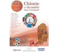Chimie et Alexandrie dans l'Antiquité Minh-Thu Dinh-Audouin (Editeur général), Danièle Olivier (Auteur), Paul Rigny (Editeur général)