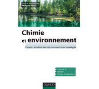 Chimie et environnement - Cours, études de cas et exercices corrigés - Philippe Behra - Dunod - broché - Scolaire / Universitaire