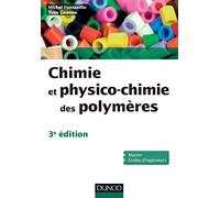 Chimie et physico-chimie des polymères - 3e édition