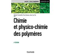 Chimie et physico-chimie des polymères - 4e éd.