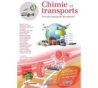 Chimie et transports vers des transports décarbonés Paul Rigny (Directeur éditorial), Danièle Olivier (Directeur éditorial), Minh-Thu Dinh-Audouin (Directeur éditorial), Accary michel (Auteur)