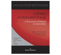 Chimie fondamentale. Etudes biologiques et médicales - Echanges d'énergie et équilibres, tome 1 - Premier et deuxième cycles