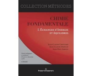 Chimie fondamentale - Volume 1. Échanges d'énergie et équilibres - Jean-Claude Chottard - Hermann - Livre