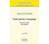 Chimie générale et inorganique: 86 exercices corrigés (BTS 1992-2013)