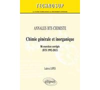 Chimie générale et inorganique: 86 exercices corrigés (BTS 1992-2013)