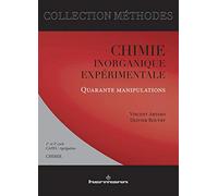Chimie inorganique expérimentale, quarante manipulations: Premier et deuxième cycles, CAPES, Agrégation