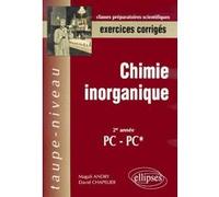 Chimie inorganique PC-PC*- Exercices corrigés Magali Andry (Auteur), David Chapelier (Auteur)