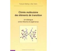 Chimie moléculaire des éléments de transition Un dialogue entre théorie et expérience - François Mathey - Ecole Polytechnique Eds - broché - Livre