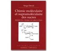 chimie moléculaire et supramoléculaire des sucres David, S (Auteur)