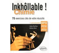 Inkhôllable ! Chimie - 75 exercices clés de votre réussite - MPSI - PCSI - PTSI