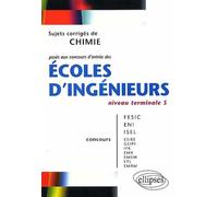 Chimie niveau Terminale S - Sujets corrigés posés aux concours d'entrée des écoles d'ingénieurs Sujet corrigés - Hugues Thiebault - Ellipses - broché - Scolaire / Universitaire
