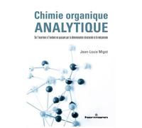 Chimie organique analytique De l'incertain à l'évident en passant par la détermination structurale et le mécanisme - Jean-Louis Migot - Hermann - broché - Scolaire / Universitaire