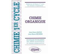 Chimie organique - Cours et exercices corrigés Cours et exercices corrigés, nouveaux programmes des DEUG scientifiques et classes préparatoires - Jean-Pierre Bayle - Ellipses - broché - Scolaire / Uni