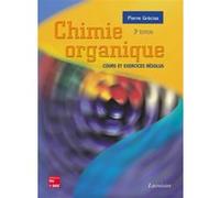 Chimie organique : cours et exercices résolus (3° Éd.) Pierre Grécias (Auteur)