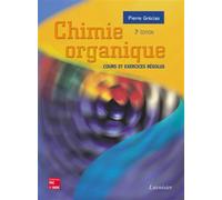 Chimie organique : cours et exercices résolus (3° Éd.) - Pierre Grécias - Technique Et Documentation - broché - Scolaire / Universitaire