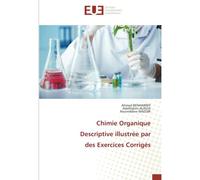 Chimie Organique Descriptive Illustrée Par Des Exercices Corrigés