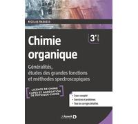 Chimie organique Généralités, études des grandes fonctions et méthodes spectroscopiques - Nicolas Rabasso - De Boeck Supérieur - broché - Etude