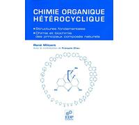 Chimie organique hétérocyclique : Structures fondamentales, chimie et biochimie des principaux composés naturels